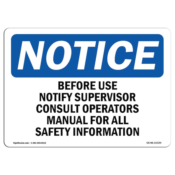 OSHA, Before Use Notify Supervisor Consult Operators, 24in X 18in Rigid Plastic, NS-P-1824-L-10329